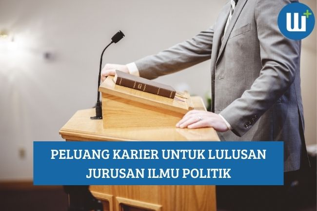 Peluang Karier untuk Lulusan Jurusan Ilmu Politik